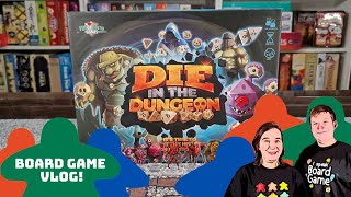 Board Game Vlog! (Die in the Dungeon!)