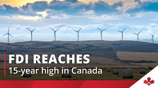 FDI reaches 15-year high in Canada [Invest in Canada FDI Report 2021 highlights]