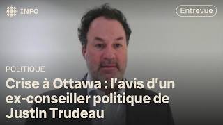 Crise politique à Ottawa : entrevue avec un ancien conseiller politique de Justin Trudeau