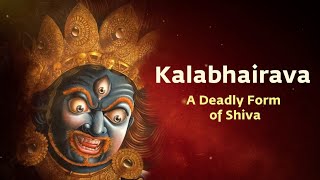 Kalabhairava - A Deadly form of Shiva