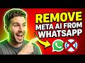 How to Remove Meta AI from WhatsApp (2026 Update)