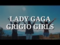 Lady Gaga - Grigio Girls (Lyrics)