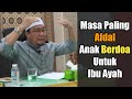 Masa Paling Afdal Anak Berdoa Untuk Ibu Ayah | Ustaz Jafri Abu Bakar Mahmoodi