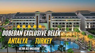 DOBEDAN EXCLUSIVE HOTEL BELEK 2024 ANTALYA