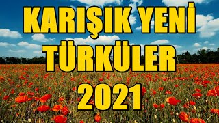 Karışık Yeni Türküler | Duygusal Dertli Türküler | Türkü Dinle 2021 #türkü #türküler #türkhalkmüziği