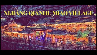 Most Beautiful Village in China! Xijiang Qianhu Miao Zhai (Village) - 西江千户苗寨