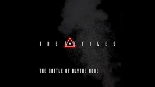 The LVX Files - S1 : E4 - The Battle of Blythe Road