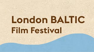 London BALTIC Film Festival – Films line-up