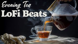 Evening Tea & LoFi Beats 🍵 | Relaxing Music for a Chill Night Vibe