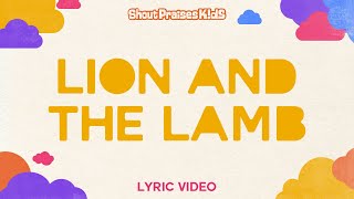 Shout Praises Kids - Lion And The Lamb (Official Lyric Video)