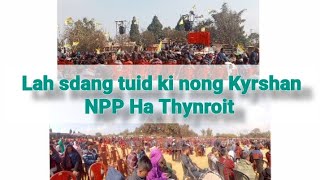 LAH SDANG Tuid ki Nongkyrshan NPP Ha Thynroit