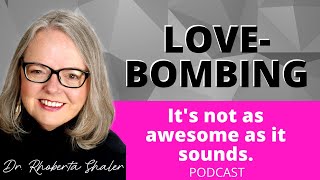 Love-Bombing - Not As Desirable As It Sounds! - Relationship Advice