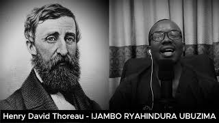 Henry David Thoreau - IJAMBO RYAHINDURA UBUZIMA EP857