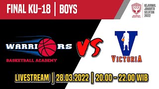 Victoria VS Warriors | Final KU 18 | Kejurwil Jaksel 2022