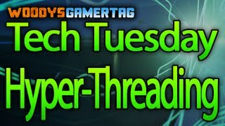 Tech Tuesday - Hyper-Threading Explained