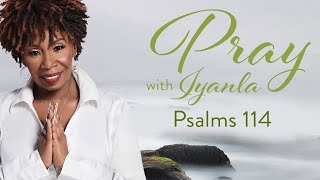 Iyanla Prays - Psalms 114