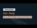 Get-Help: PowerShell Help Command Tutorial