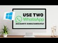 Dual WhatsApp Desktop: How to Install and Use Two Accounts Simultaneously