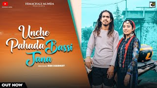 Unche Pahada Bassi jana II Full Video II Akshay Kumar II Himachali Munda II New Himachali Song 2022