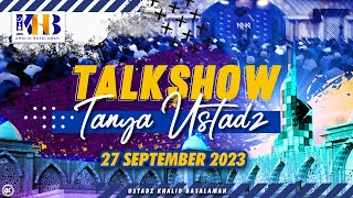 Talkshow: Tanya Ustadz #2 - Khalid Basalamah