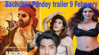 Bachchan Pandey official trailer 9 February #BachchanPandey #AkshayKumar