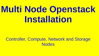 Multi-node Openstack Installation Controller, Compute, Network, and Storage