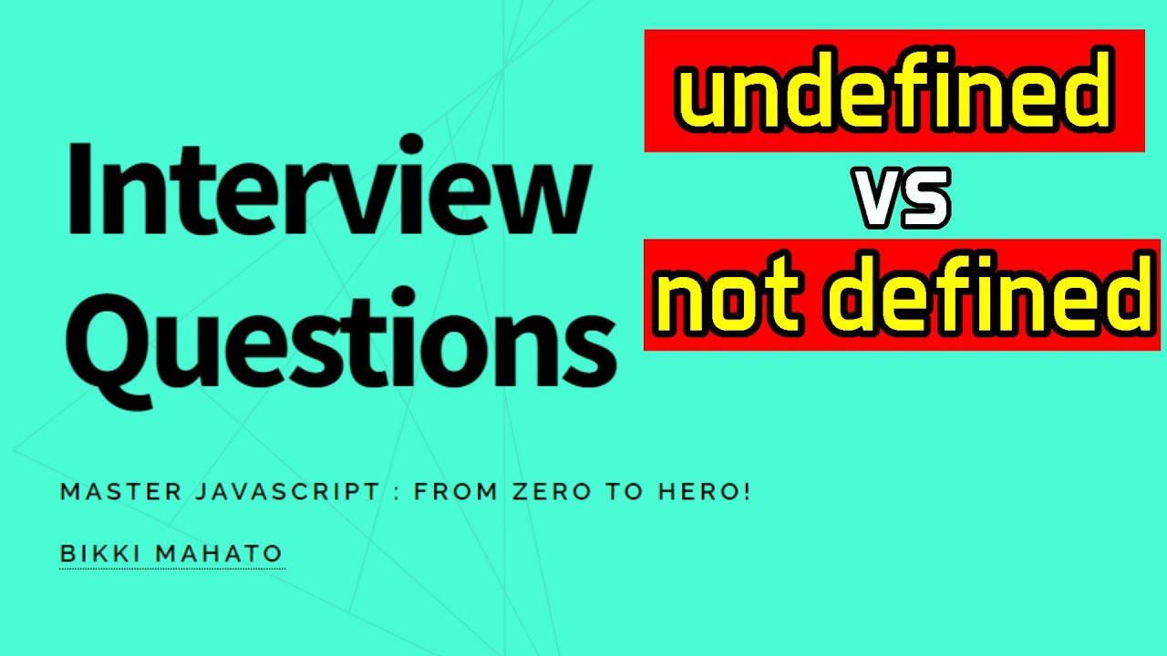 Undefined Vs Not Defined | JavaScript Interview Questions | Zero To ...