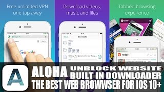 The Best Alternative Web Browser For iPhone / iPad iOS 10.1.1 Built In VPN \u0026 Video Downloader