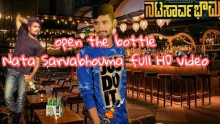 Open the bottle |full HD video Song|nata sarvabhouma full HD video |Punit Raj  kumar|vijay prakash