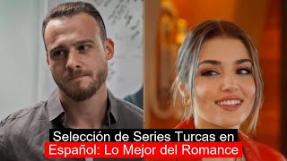 Selection of Turkish Series in Spanish: The Best of Romance