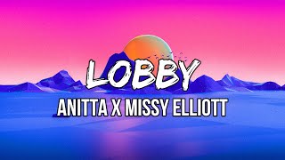 Anitta x Missy Elliott - Lobby (Lyrics) | Kiss me from the roof to the lobby