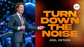 Turn Down the Noise | Joel Osteen