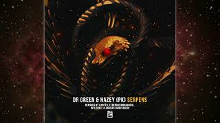 Dr Green, HAZEY (PK) - Serpens (KYOTTO Remix) [SLC 6 Music]