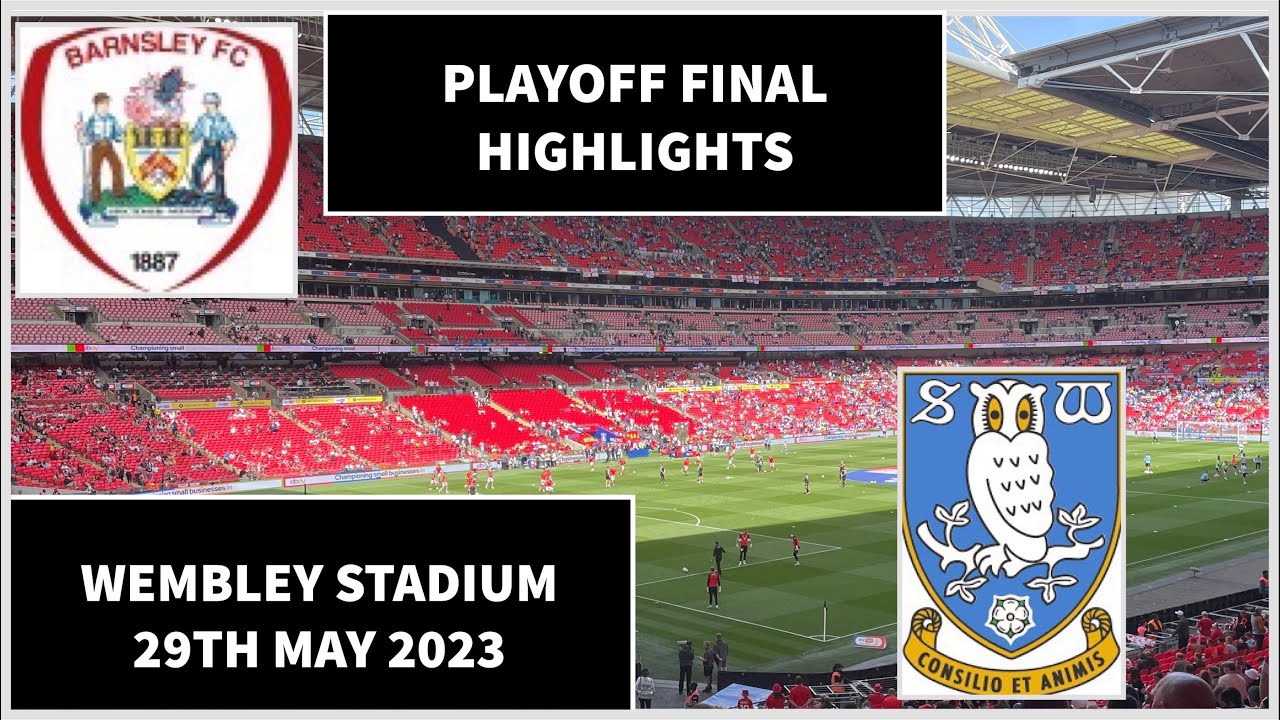 Barnsley Fc V Sheffield Wednesday Playoff Final Wembley Highlights # ...