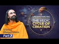 Understanding the Vedic Cycle of Creation - Srimad Bhagavatam by Swami Mukundananda Part 7