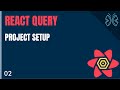 React Query Tutorial - 2 - Project Setup
