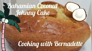 Bahamian Coconut Johnny Cake. Cooking with Bernadette Clayborne