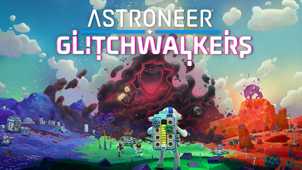 Astroneer Glitchwalkers Extended Gameplay Video Youtube