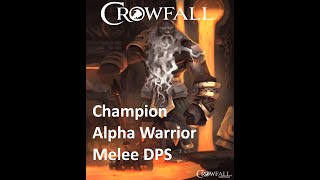 Crowfall Class Showcase: Champion Alpha Warrior (Melee DPS)