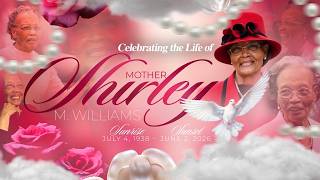 The Homegoing Worship Service of Mother Shirley M. Williams