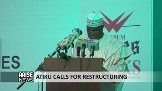 ATIKU CALLS FOR RESTRUCTURING - ARISE NEWS REPORT