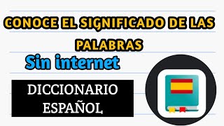 Diccionario de Lenguaje Castellano Sin Conexión a Internet