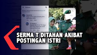 Prajurit TNI Serma T Ditahan Buntut Postingan Istri di FB