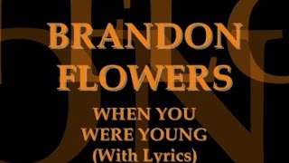 Brandon Flowers - When You Were Young (With Lyrics)