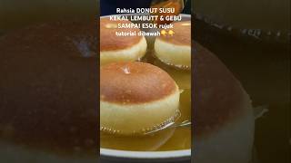 DONUT SUSU GEBU MONTOK KEKAL LEMBUT SAMPAI ESOK!!! | TUTORIAL MENDONUT ANTI-GAGAL!!!