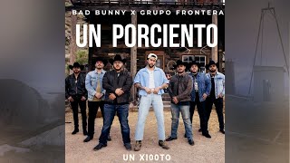 un x100to - Bad Bunny x Grupo Frontera (Audio) | Me queda 1 porciento