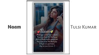 Naam Reprise | Tulsi Kumar | Sad Version  Whatsapp Status | latest Romantic Song Status 2020