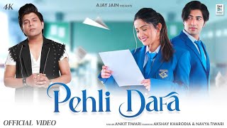 Pehli Dafa | Ankit Tiwari | Akshay Kharodia | Navya Tiwari | New Romantic Love Song 2024 | Ajay Jain