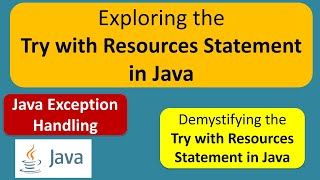 Exploring the Try with Resources Statement in Java | Java Exception Handling