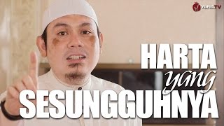 Ceramah Singkat: Harta yang Sesungguhnya - Ustadz Ahmad Zainuddin, Lc.